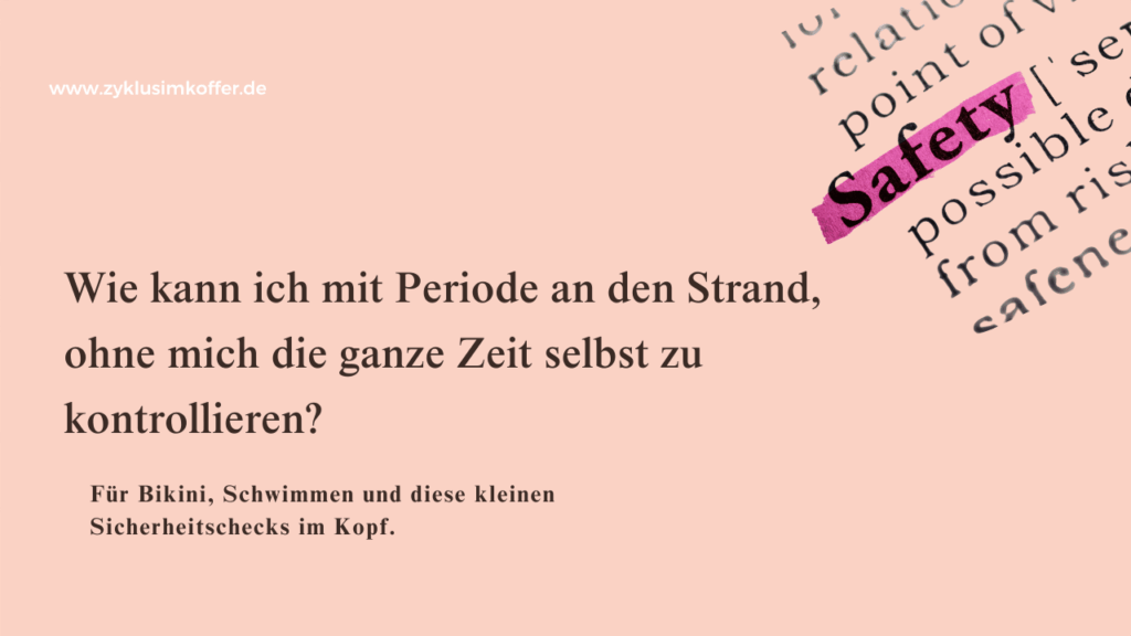 Pastellpinker Blog-Header mit der Frage „Wie kann ich mit Periode an den Strand, ohne mich die ganze Zeit selbst zu kontrollieren?“ und einer Zeitungsausschnitt-Grafik mit dem markierten Wort „Safety“ als Symbol für mehr Sicherheit beim Strandtag mit Periode.