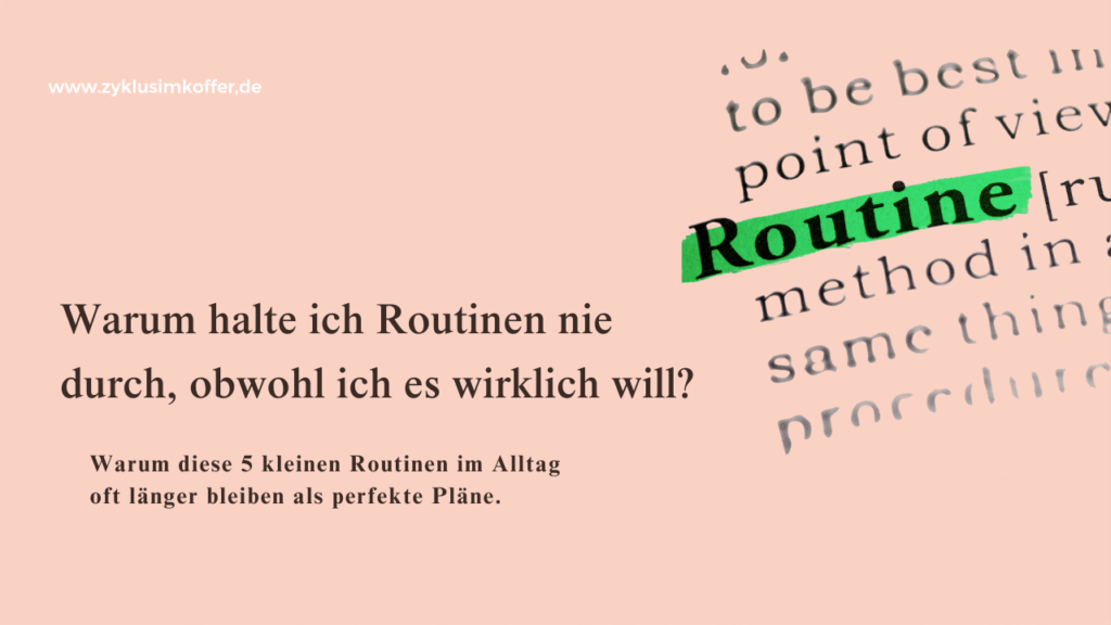Pastellpinkes Beitragsbild mit der Frage „Warum halte ich Routinen nie durch, obwohl ich es wirklich will?“ und einem Bildausschnitt mit markiertem Wort „Routine“. Das Bild steht für kleine Routinen, Alltag, Selbstfürsorge und Planung ohne Perfektionsdruck.