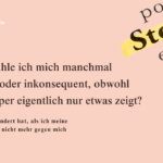 Nicht meckernd, nicht inkonsequent: 5 Dinge, die sich verändern, wenn du deine Zyklusphasen ernster nimmst Pastellpinkes Beitragsbild mit der Frage „Warum fühle ich mich manchmal meckerig oder inkonsequent, obwohl mein Körper eigentlich nur etwas zeigt?“ Rechts ist ein Bildausschnitt mit dem markierten Wort „Story“. Das Bild steht für Selbstwahrnehmung, Zyklusphasen und den inneren Umgang mit Körpergefühl und Energie.