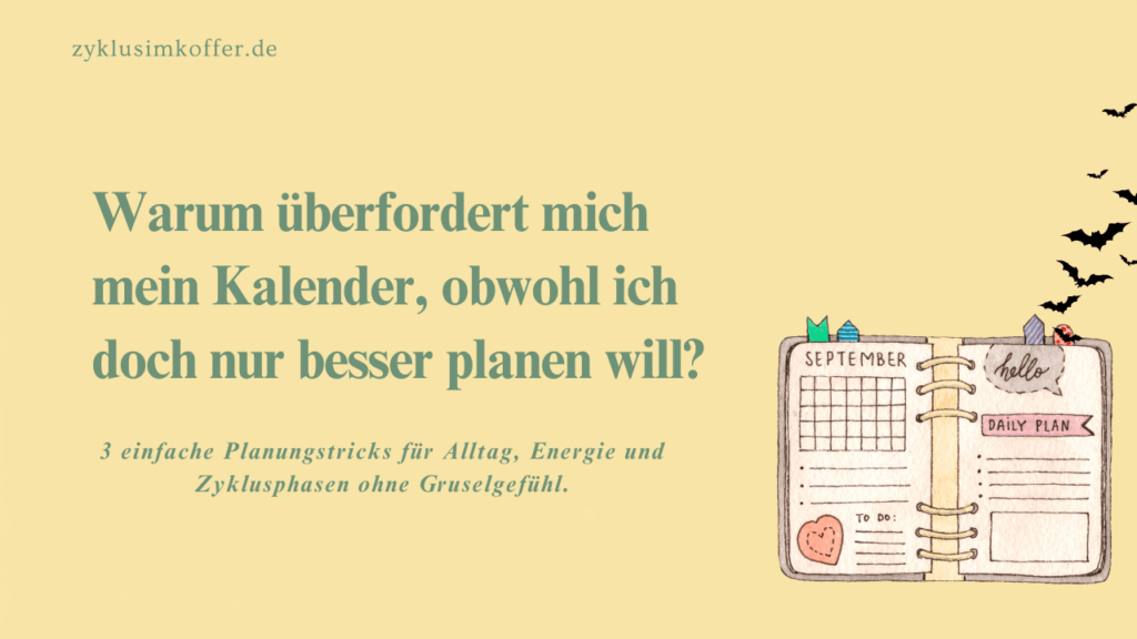 Pastellgelbes Beitragsbild mit der Frage „Warum überfordert mich mein Kalender, obwohl ich doch nur besser planen will?“ Rechts ist eine Kalender- und Planer-Illustration mit kleinen Halloween-Silhouetten zu sehen. Das Bild steht für ehrliche Planung, Energie, Zyklusphasen und weniger Überforderung im Alltag.