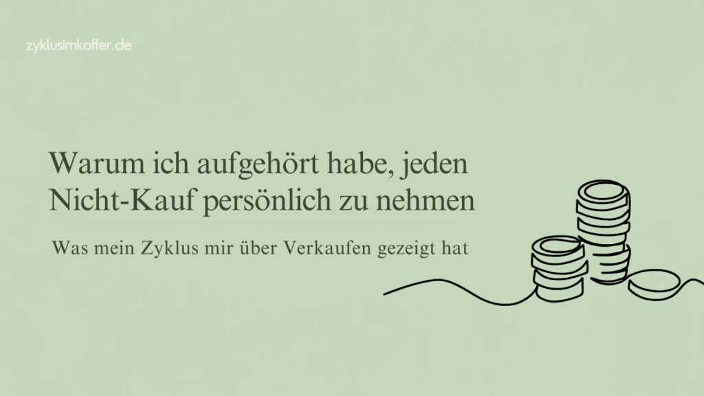Beitragsbild mit dem Titel „Warum ich aufgehört habe, jeden Nicht-Kauf persönlich zu nehmen“ und einer Line-Art-Grafik von Münzen. Der Artikel erklärt, was Zyklus, Blog, Pinterest und Kaufentscheidungen über entspannteres Verkaufen zeigen können.