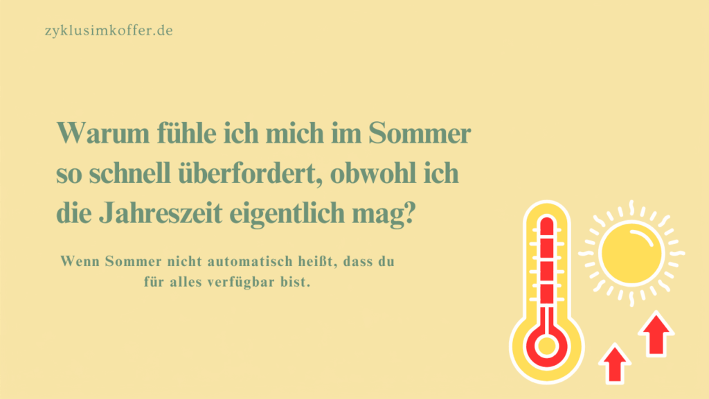 Pastellgelber Blog-Header mit der Frage „Warum fühle ich mich im Sommer so schnell überfordert, obwohl ich die Jahreszeit eigentlich mag?“ und Symbolen für Sonne, Hitze und steigende Temperatur als Hinweis auf Sommerdruck und soziale Überforderung.