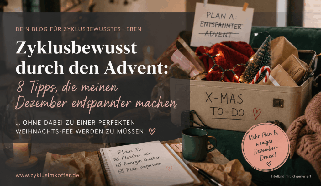 Magazinartiges Titelbild zum Blogartikel „Zyklusbewusst durch den Advent“ mit 8 Tipps für einen entspannteren Dezember, Weihnachtsdekoration, Planer und humorvoller To-do-Szene.